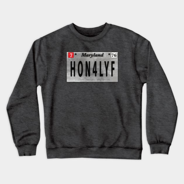 Hon for life Crewneck Sweatshirt by theartBinn